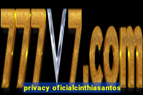 privacy oficialcinthiasantos