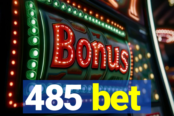 485 bet