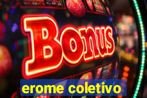 erome coletivo