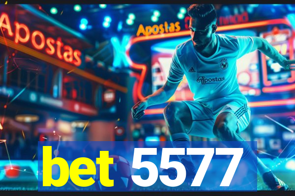 bet 5577