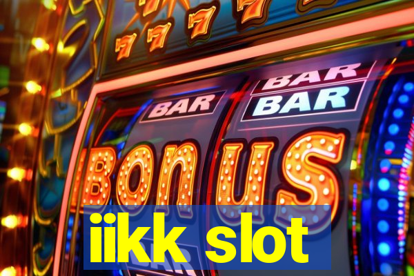 iikk slot