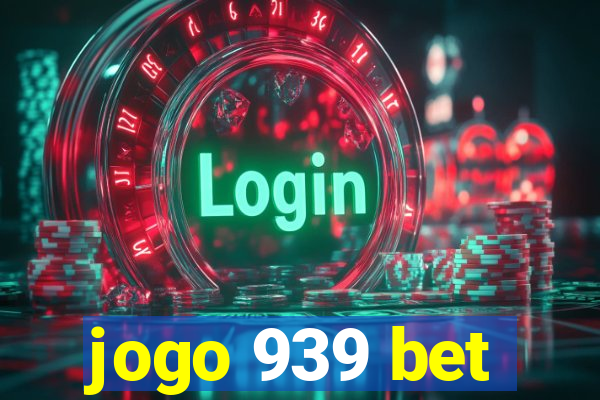 jogo 939 bet