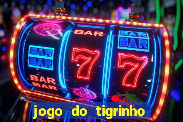 jogo do tigrinho de r$ 1