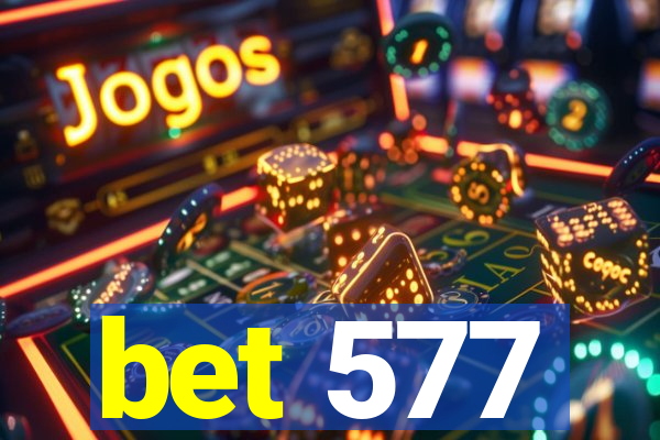 bet 577