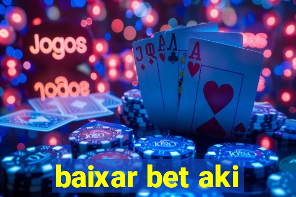 baixar bet aki