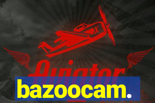 bazoocam.