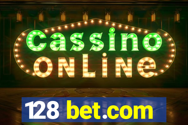 128 bet.com