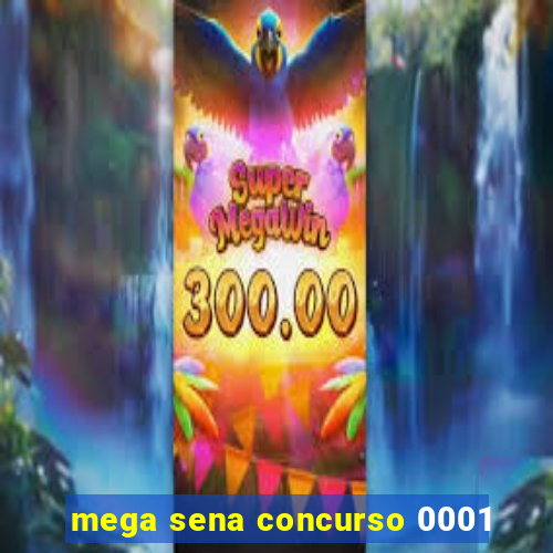 mega sena concurso 0001