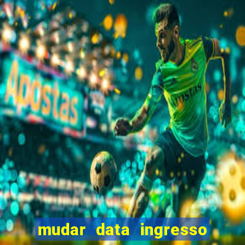 mudar data ingresso beto carrero