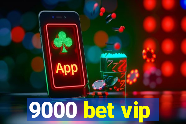 9000 bet vip