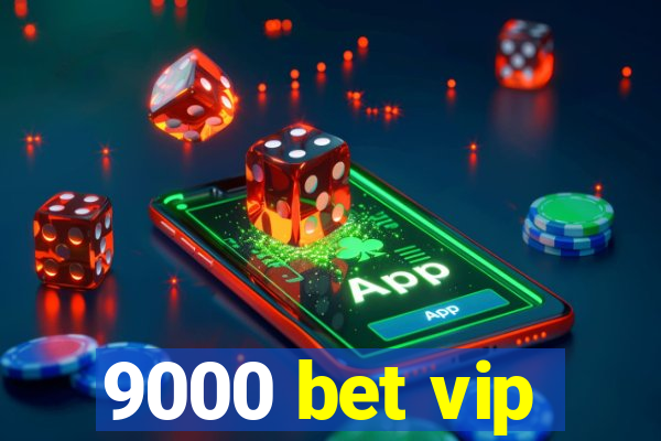 9000 bet vip