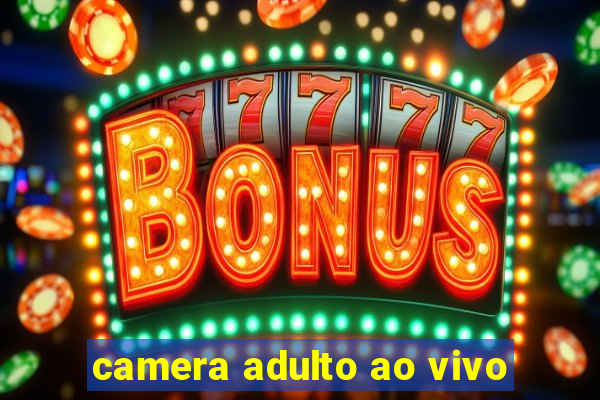 camera adulto ao vivo