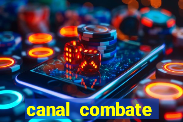 canal combate multicanais ao vivo