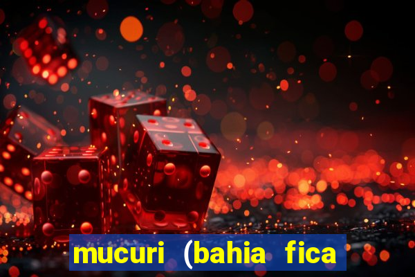 mucuri (bahia fica perto de onde)