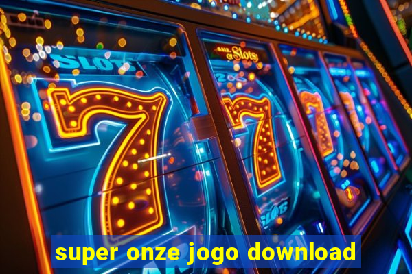 super onze jogo download