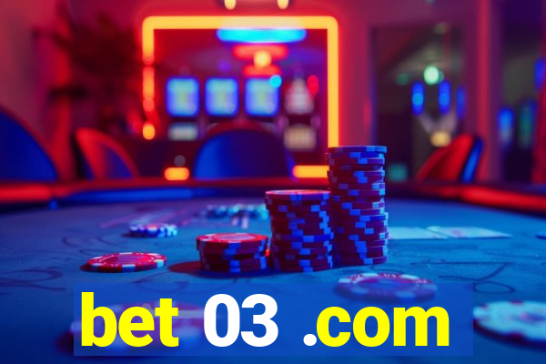 bet 03 .com