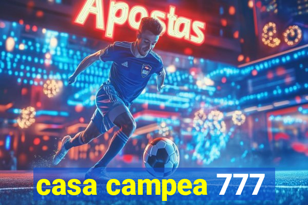 casa campea 777