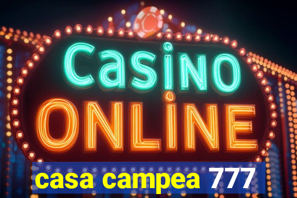 casa campea 777