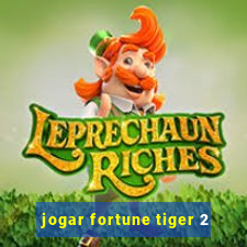 jogar fortune tiger 2