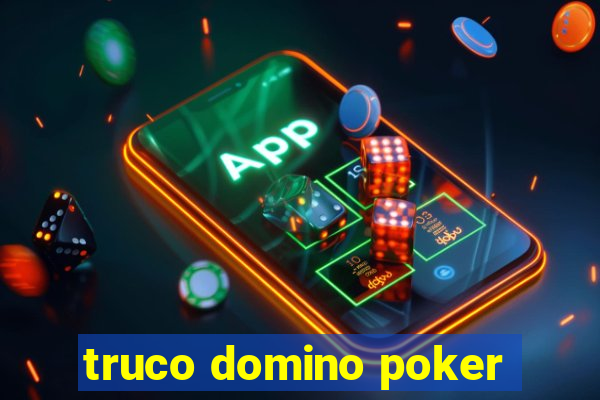 truco domino poker