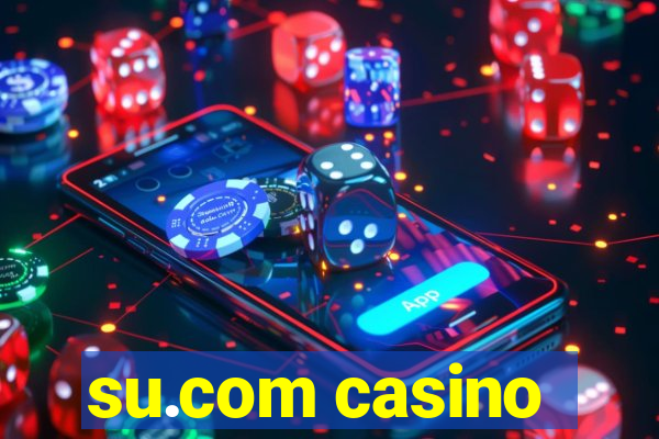 su.com casino