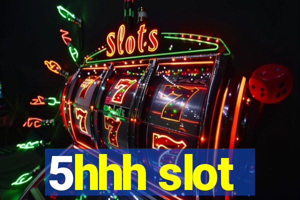 5hhh slot