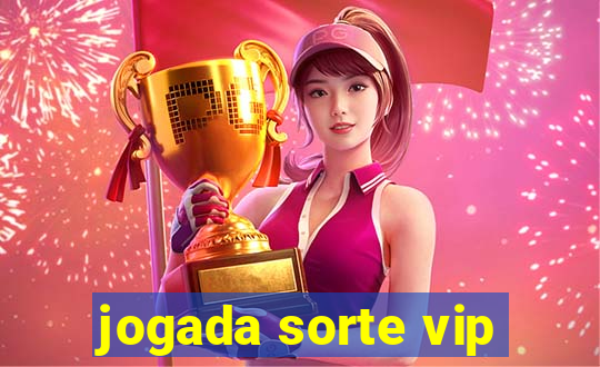 jogada sorte vip