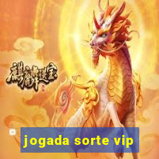 jogada sorte vip