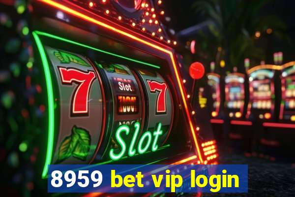 8959 bet vip login