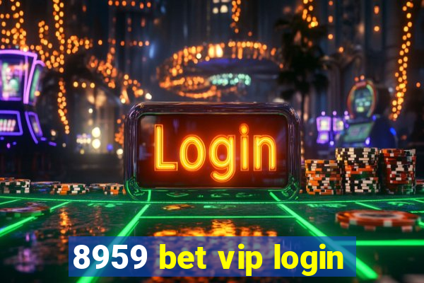 8959 bet vip login