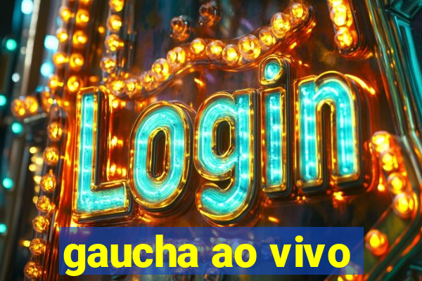 gaucha ao vivo