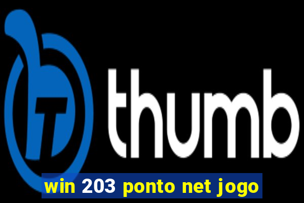 win 203 ponto net jogo