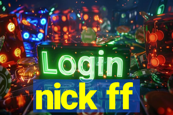 nick ff