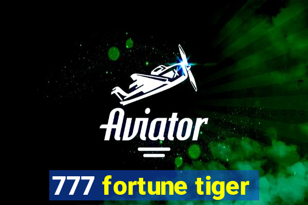 777 fortune tiger