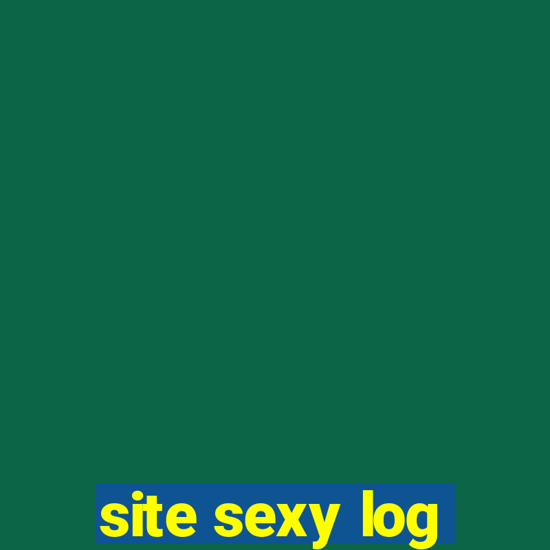 site sexy log