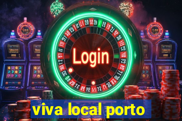 viva local porto