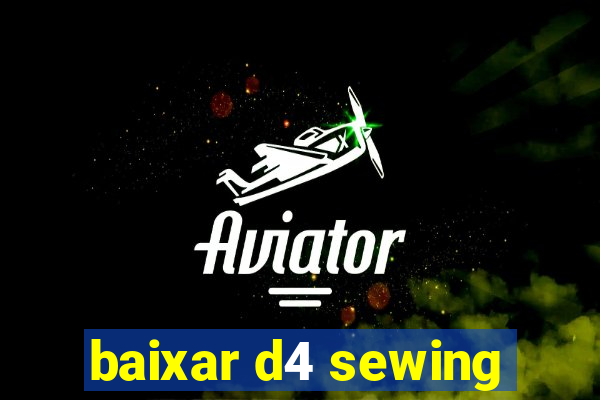 baixar d4 sewing