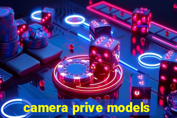 camera prive models