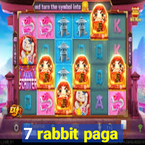 7 rabbit paga