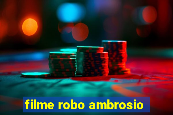 filme robo ambrosio