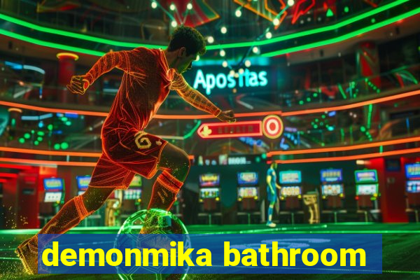 demonmika bathroom