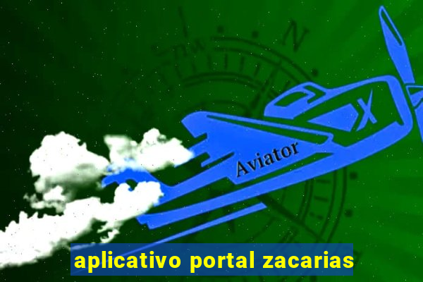 aplicativo portal zacarias