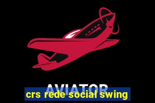 crs rede social swing