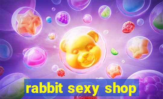 rabbit sexy shop