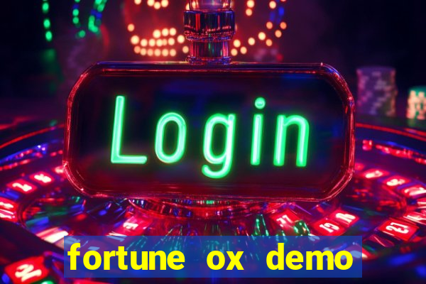 fortune ox demo grátis dinheiro infinito