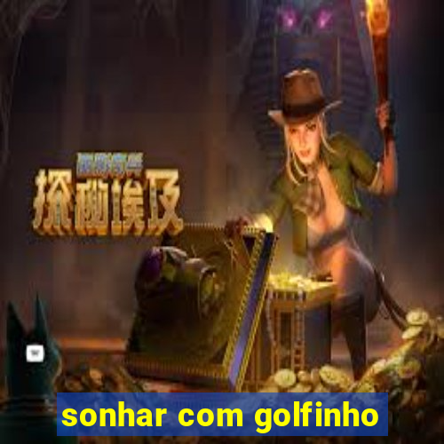 sonhar com golfinho