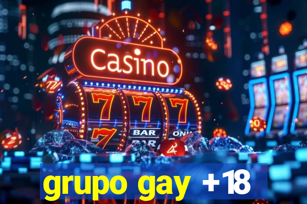 grupo gay +18