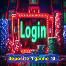 deposite 1 ganhe 10