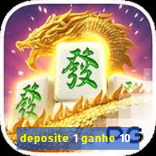 deposite 1 ganhe 10