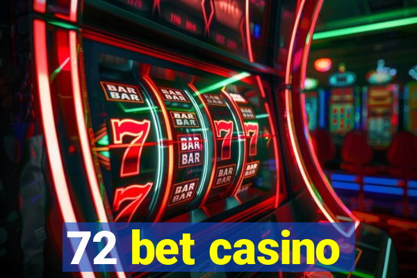 72 bet casino